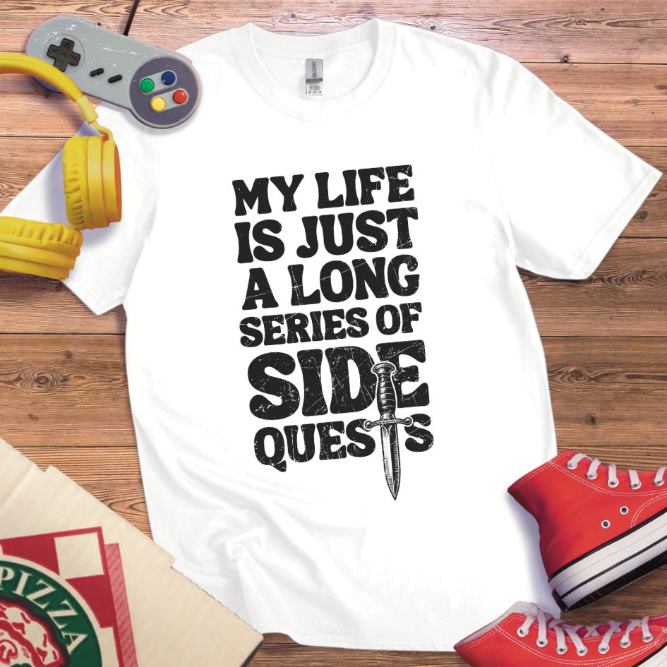 Life Is A Side Quest T-Shirt