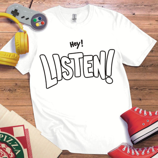 Listen! T-Shirt