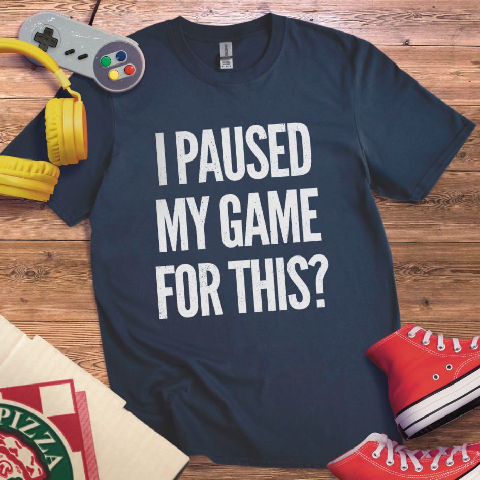 Paused My Game T-Shirt