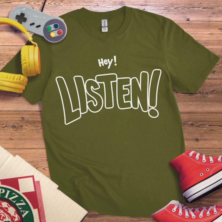 Listen! T-Shirt