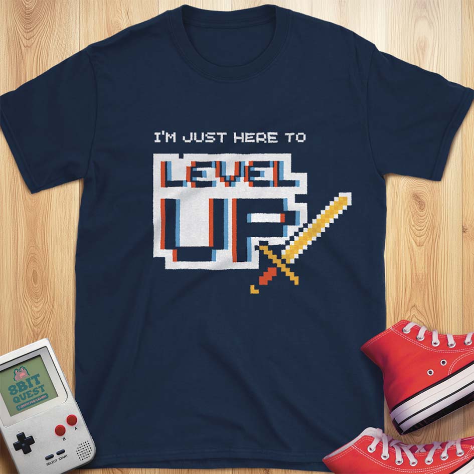 Here to Level Up T-Shirt