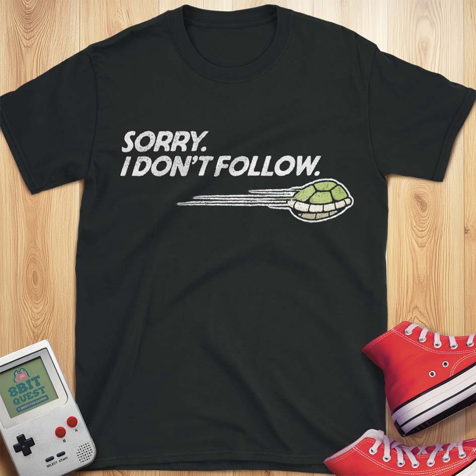 I Don't Follow T-Shirt