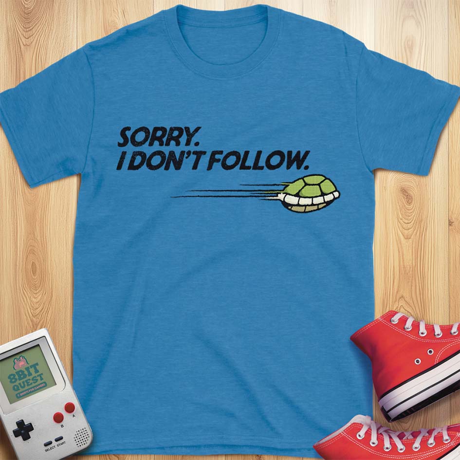 I Don't Follow T-Shirt