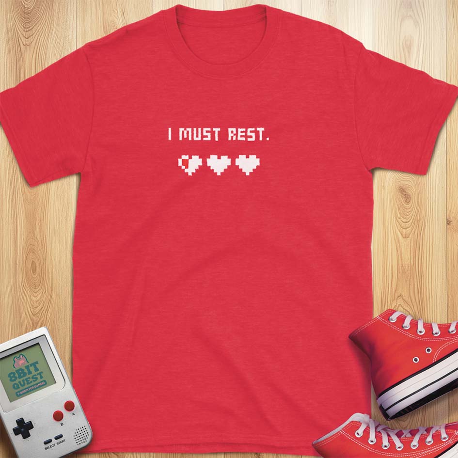 I Must Rest T-Shirt