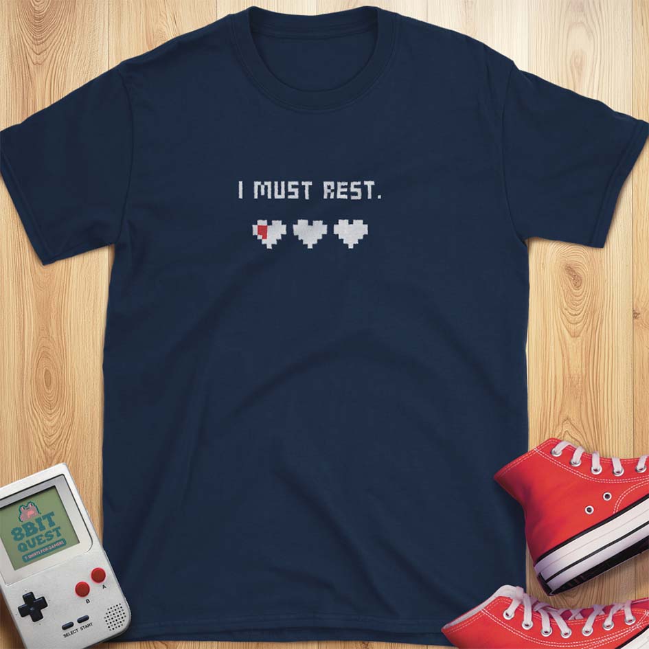 I Must Rest T-Shirt