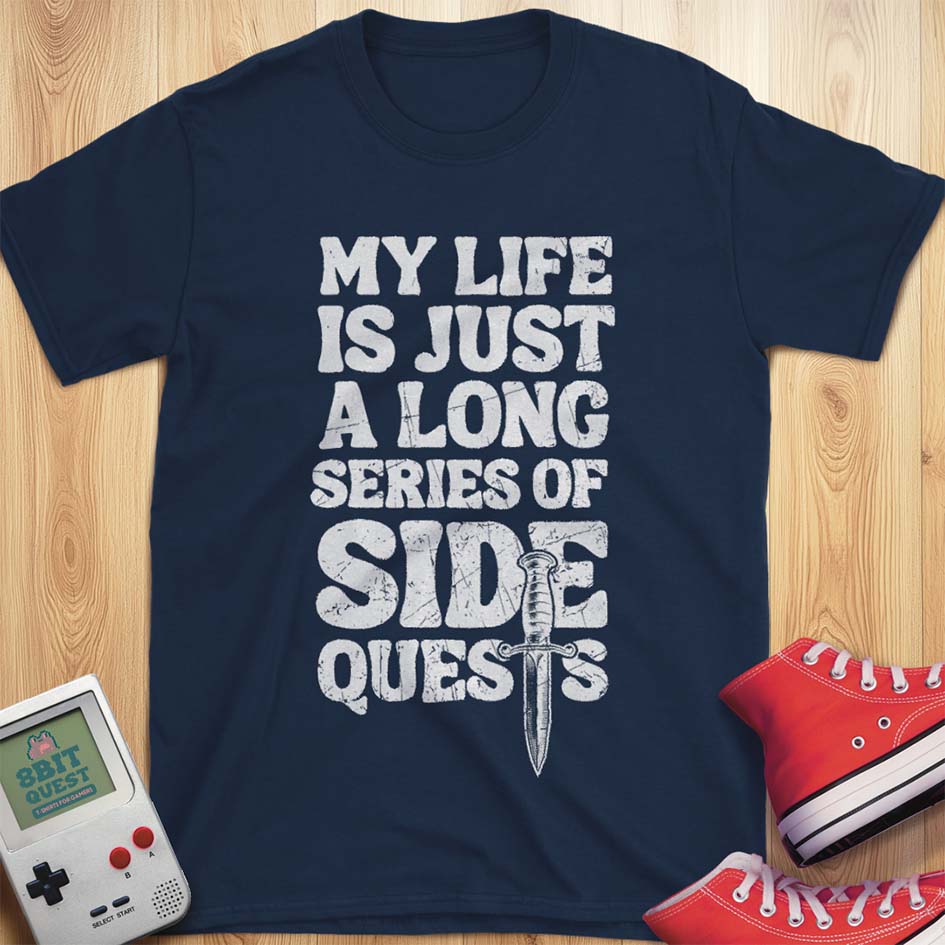 Life Is A Side Quest T-Shirt