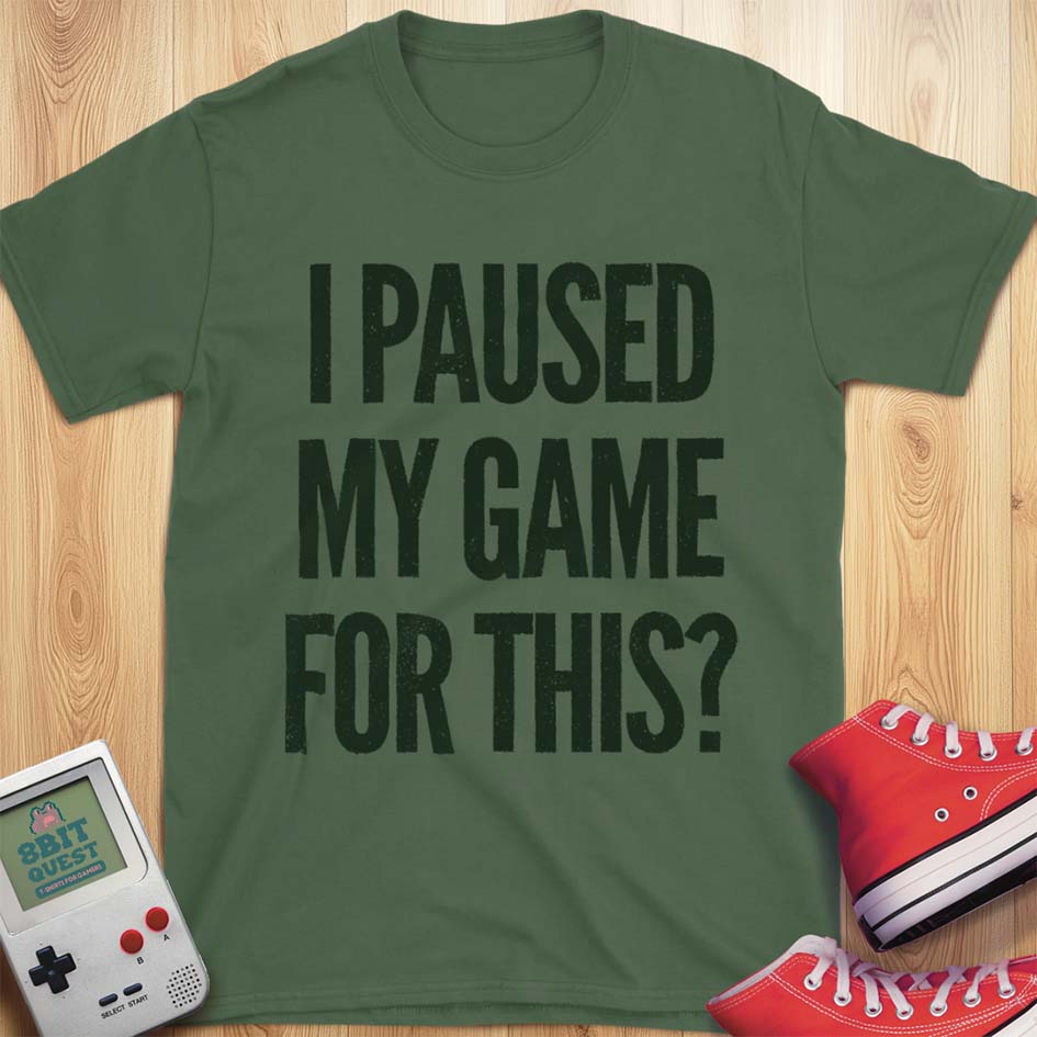 Paused My Game T-Shirt