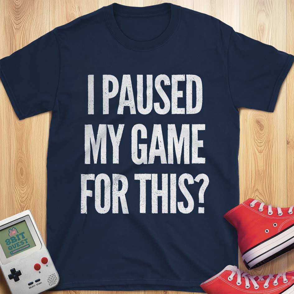 Paused My Game T-Shirt