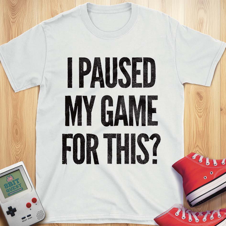 Paused My Game T-Shirt