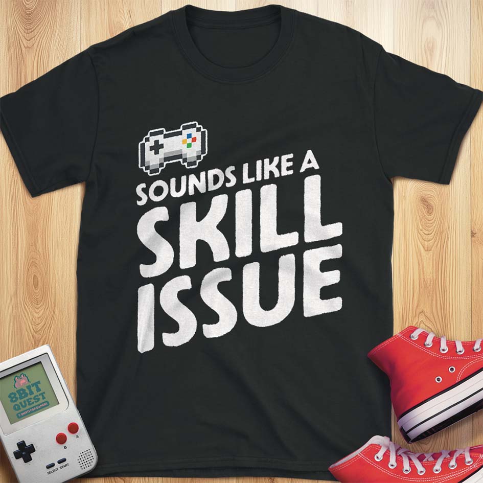 Skill Issue T-Shirt
